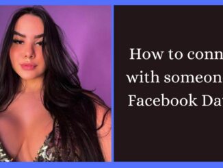How to connect with someone on Facebook Dating