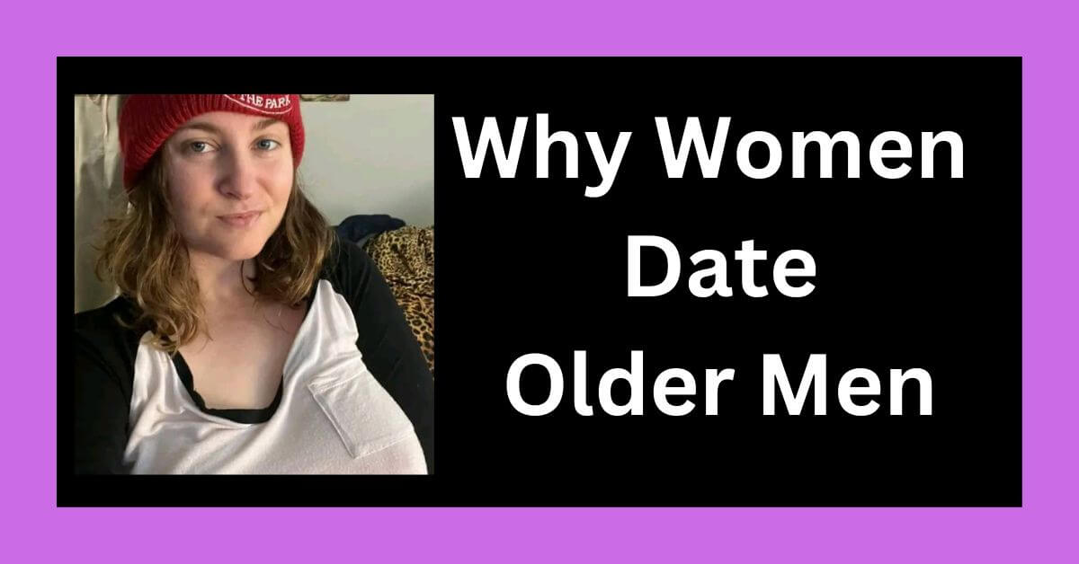 Why Women Date Older Men