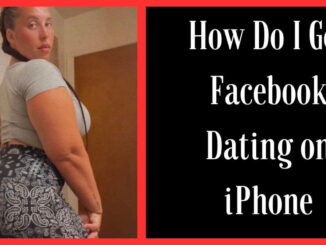 How Do I Get Facebook Dating on iPhone