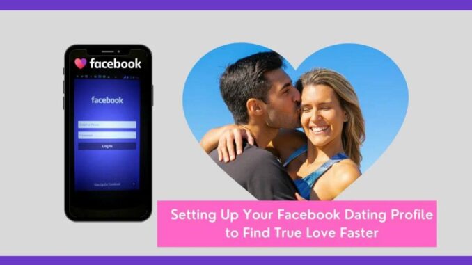 How Facebook Dating Helps You Find Love