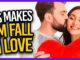 What Makes a Man Fall in Love