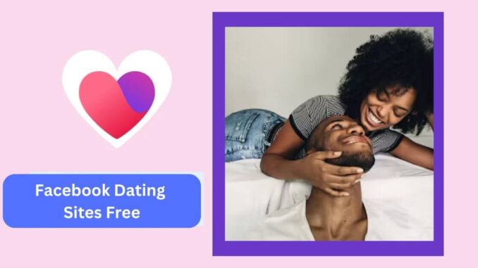 Facebook Dating Sites Free