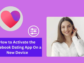 How to Activate the Facebook Dating App On a New Device