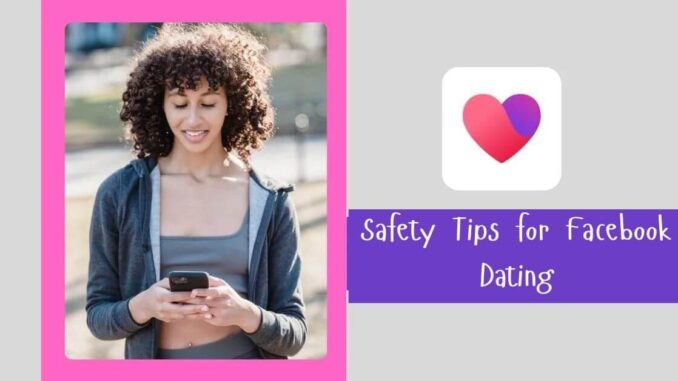 Safety Tips for Facebook Dating