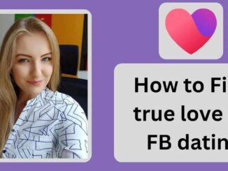 How to find true love on FB dating