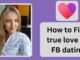 How to find true love on FB dating