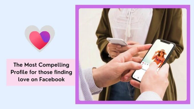 How to Create an Effective Facebook Dating Profile