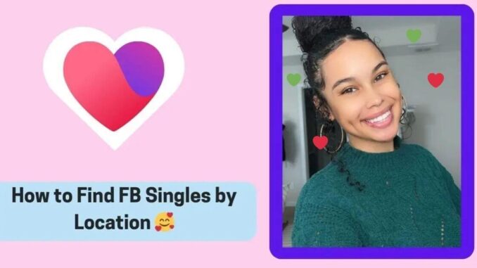 Singles Dating on Facebook Near me