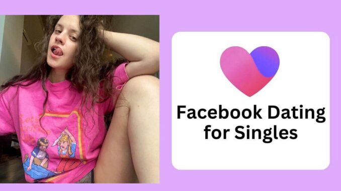 How To Activate Facebook Dating To Find A Partner