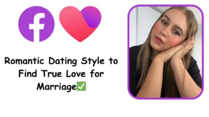 Romantic Dating Style to Find True Love for Marriage